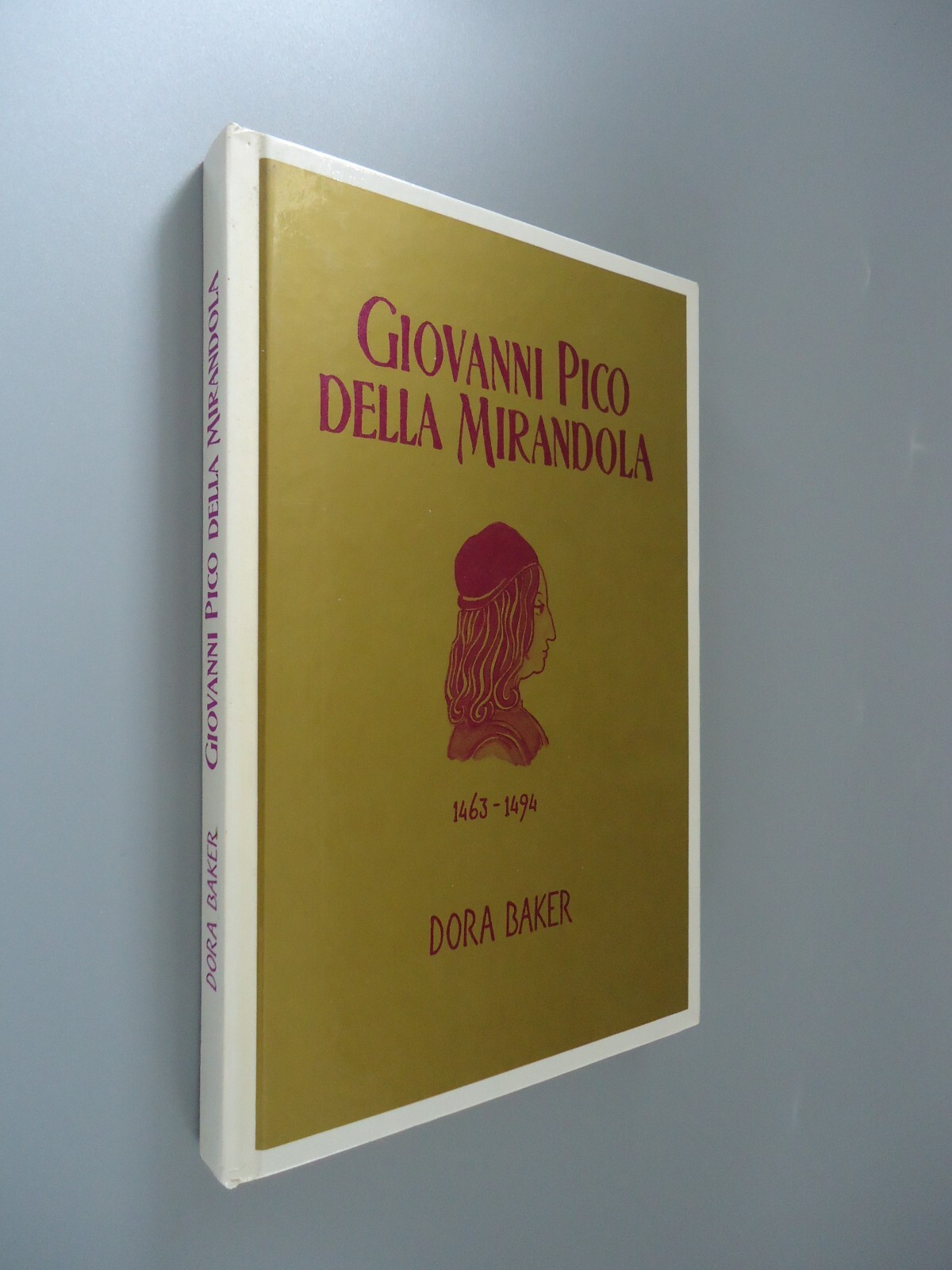 Giovanni Pico della Mirandola 1463-1494 Sein Leben und sein Werk-Dora Baker-1983