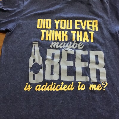 Beer Addicted To Me T Shirt Size S Blue Pro Weight Short Sleeve Novelty