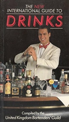 International Guide To Drinks by United Kingdom Bartenders' Guild 071263097X