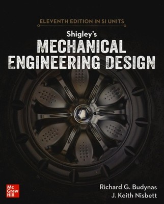 Shigley's Mechanical Engineering Design, 11th Edition, Si Units [Paperback]