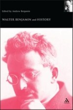 Walter Benjamin And History, Paperback by Benjamin, Andrew (EDT), Brand New, ...