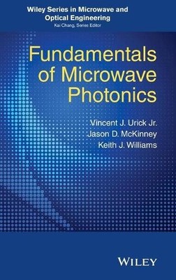 Fundamentals of Microwave Photonics - 9781118293201