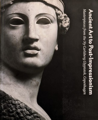 Ancient Art To Post-impressionism: Masterpieces From The Ny Carlsberg Copenhagen