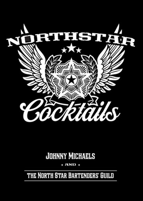 #ad #ad North Star Cocktails: Johnny Michaels and the North Star Bartenders#x27; Guild $9.92
