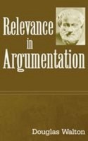 Relevance In Argumentation ~ Douglas Walton ~ 9780805847598
