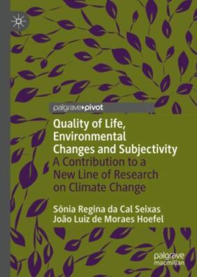 Quality of Life, Environmental Changes and Subjectivity : A Contribution to a...