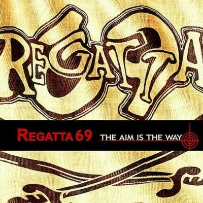 Regatta 69 - The Aim Is The Way (2007) Musik CD NEU & OVP