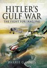 Hitler's Gulf War: The Fight for Iraq 1941 by Barrie G. James (Hardback, 2009)