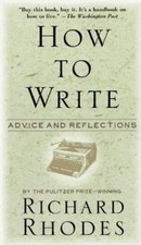 How to Write: Advice and Reflections 9780688149482 by Rhodes, Richard