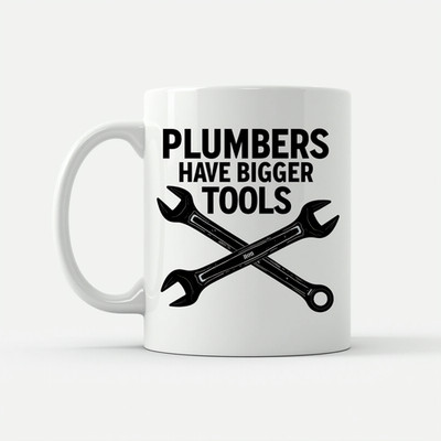 Funny Plumbers Have Bigger Tools Mug - Plumber Gift for Sports Moms 11oz 15oz