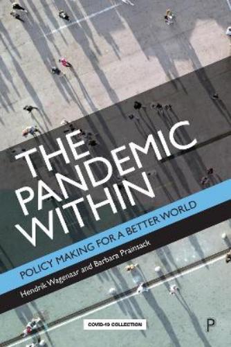 Hendrik Wagenaar Barbara Prainsack The Pandemic Within (Tascabile)