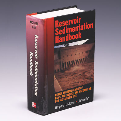 Reservoir Sedimentation Handbook by Gregory L. Morris, et al