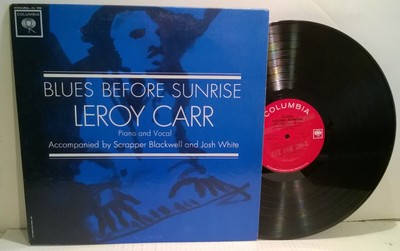 LEROY CARR Blues Before Sunrise '62 Columbia PRO Guaranteed High Fidelity BEAUTY