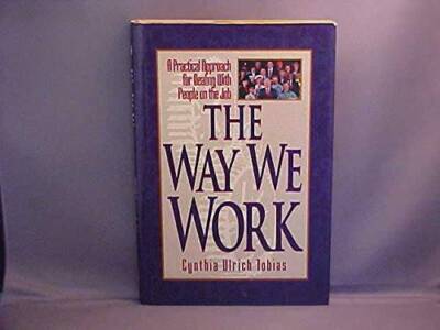 WAY WE WORK, THE - Hardcover By Tobias, Cynthia Ulrich - GOOD