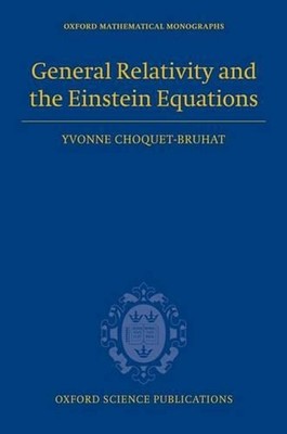 General Relativity and the Einstein Equations by Yvonne Choquet-Bruhat (English)