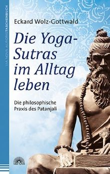 Die Yoga-Sutras im Alltag leben: Die philosophische Prax... | Buch | Zustand gut
