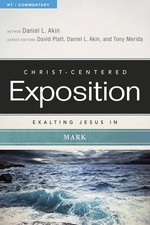 Exalting Jesus in Mark Christ-Centered Exposition Commentary 