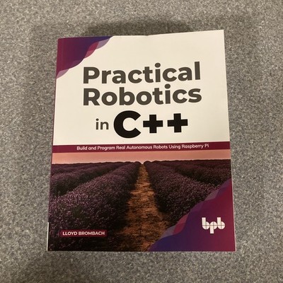 Practical Robotics in C: Build and Program Real Autonomous Robots
