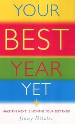 Your Best Year Yet: Make the next 12 months your best ever!: How to Make the Nex