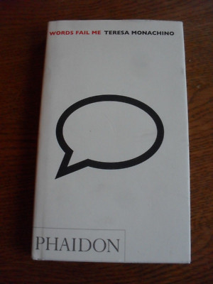 Words Fail Me, Teresa Monachino, HC Phaidon 2006