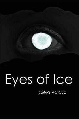 Eyes of Ice By Ciera Vaidya - New Copy - 9781074599805