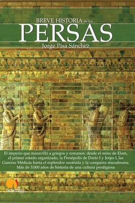 Libro: Breve Historia de los persas, Jorge Pisa Sánchez, ed. Nowtilus