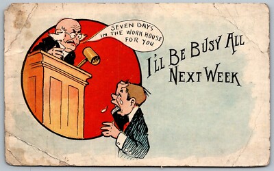  Judge Sentence Court Comic Humor 1909 Postcard I'll Be Busy All Next Week tear