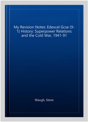 My Revision Notes: Edexcel Gcse (9-1) History: Superpower Relations and the C...