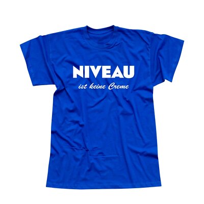 T-Shirt Niveau ist keine Creme Spruch Humor Fun-Shirt 13 Farben Herren XS - 5XL