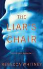 The Liar's Chair by Rebecca Whitney (Paperback, 2015)