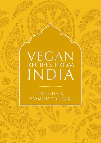 Vegan Recipes from India by Natasha Tourabi, Yasmine Tourabi - 9781911714323