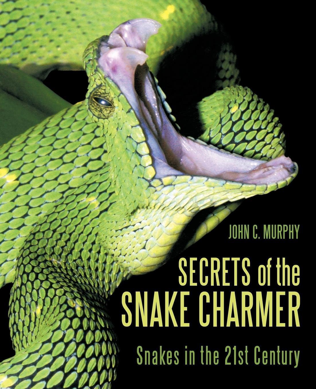 Thumbnail - Secrets Of The Snake Charmer Snakes In The 21st Century John C. Murphy