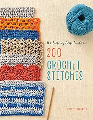 The Step-by-Step Guide to 200 Crochet Stitches Paperback Tracey T