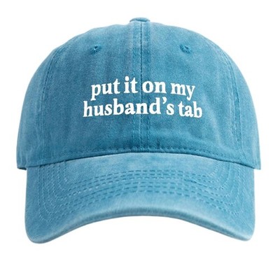 Funny Wife Quote Adjustable Dad Hat Put It On My Husband s Tab Humor Cap
