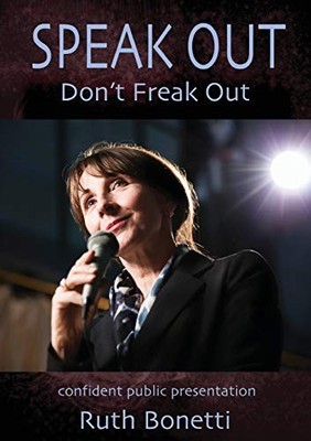 Speak Out Don't Freak Out Ruth Bonetti New Book 9780957886131