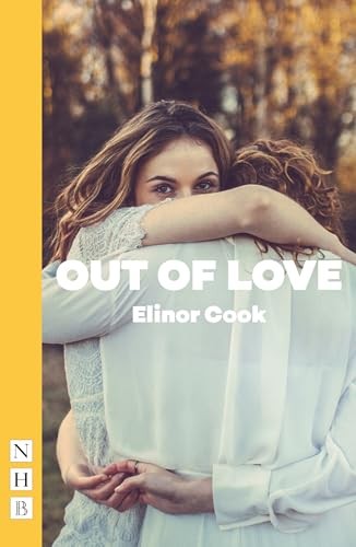 Out of Love (NHB Modern Plays)-Elinor Cook