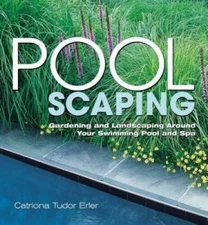 Poolscaping: Gardening and Landscaping Around Your Swimming  - VERY GOOD