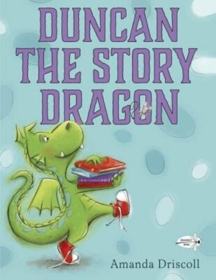 Duncan the Story Dragon by Amanda Driscoll: New