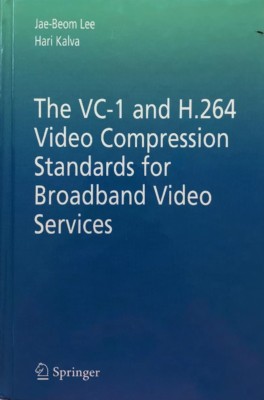 Multimedia Systems and Applications: The VC-1 and H. 264 Video Compression...