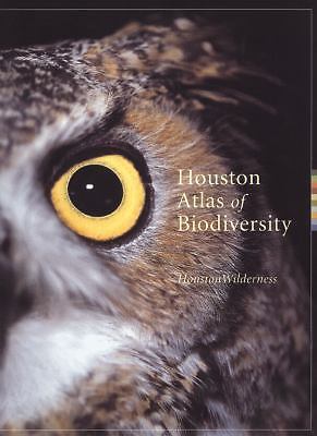 Houston Atlas of Biodiversity by Houston Wilderness