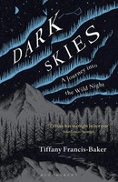 Dark Skies | A Journey Into The Wild Night | Tiffany Francis-Baker | Englisch