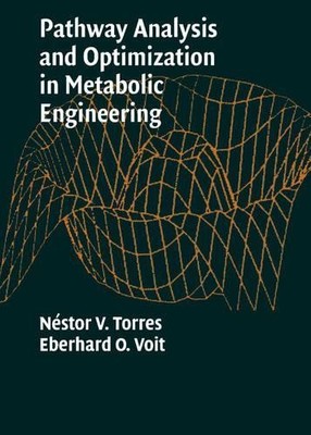 Pathway Analysis and Optimization in Metabolic Engineering by... - 9780521800389