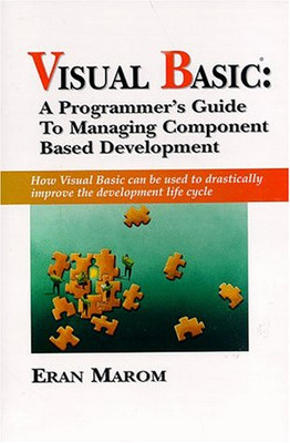 Visual Basic: A Programmer's Guide to Managing Component Based... - Marom, Eran