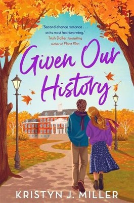 Given Our History: The perfect second chance romance for cosy season [Paperback]