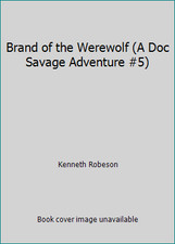 Brand of the Werewolf (A Doc Savage Adventure #5) by Kenneth Robeson