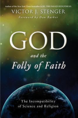 God and the Folly of Faith: The Incompa- 1616145994, Victor J Stenger, paperback