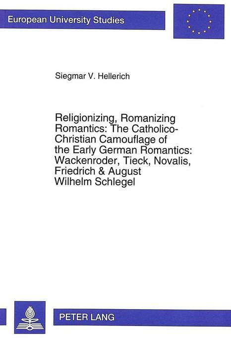 Religionizing, Romanizing Romantics: The Catholico-christian
