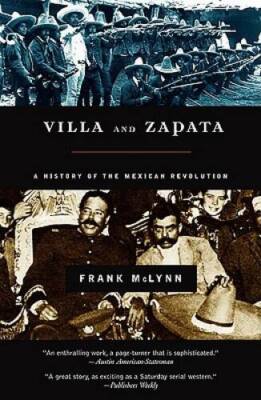 Villa and Zapata: A History of the Mexican Revolution - Paperback - GOOD