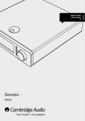 Cambridge Audio Sonata NP30 - Netzwerk Audio Player - Anleitung - BENUTZERHANDBUCH