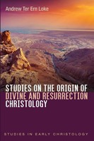 Andrew Ter Ern Loke | Studies On The Origin Of Divine And Resurrection...